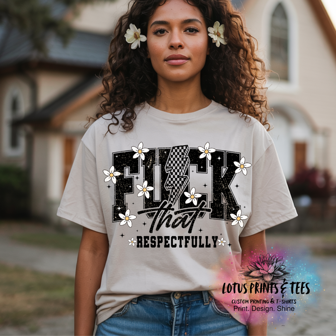 Respectfully F That Custom Graphic Top