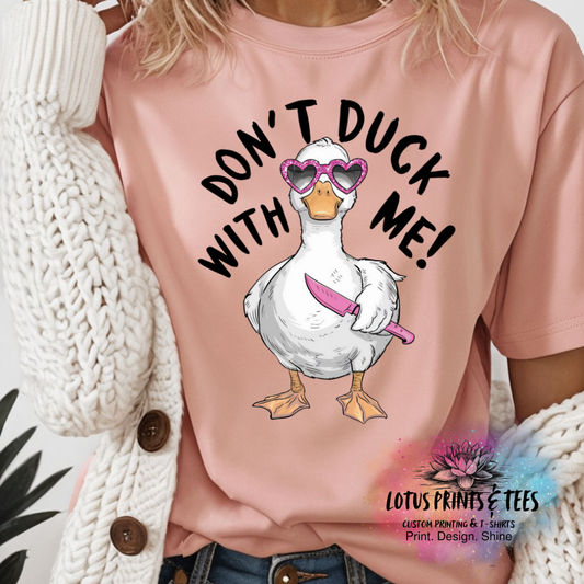 DONT DUCK WITH ME