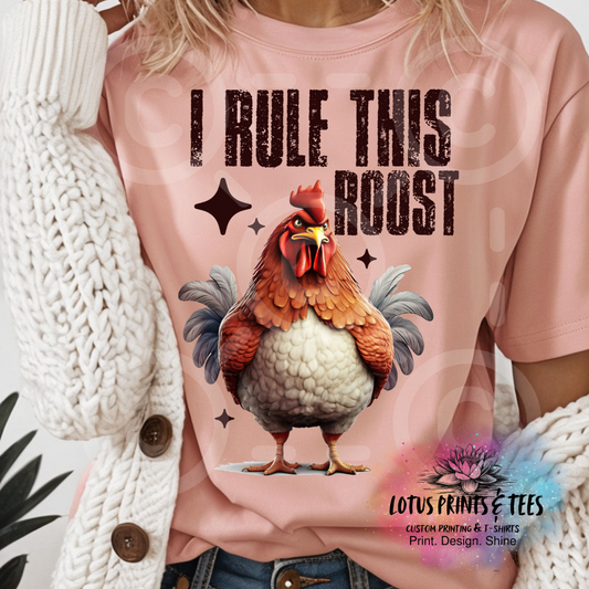 I Rule This Roost Custom Graphic Top