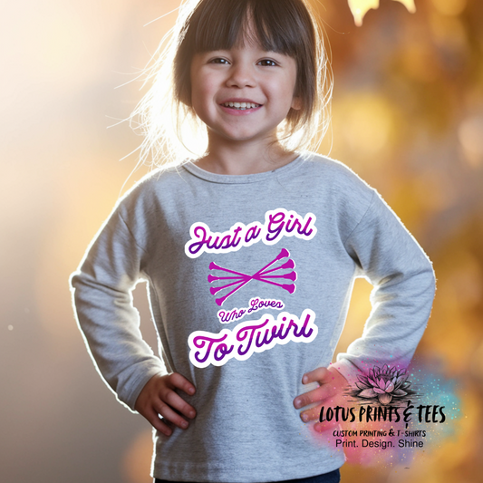 JUST A GIRL WHO LOVES TO TWIRL Custom Graphic Top