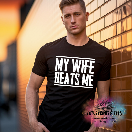 My Wife Beats Me Custom Graphic Top