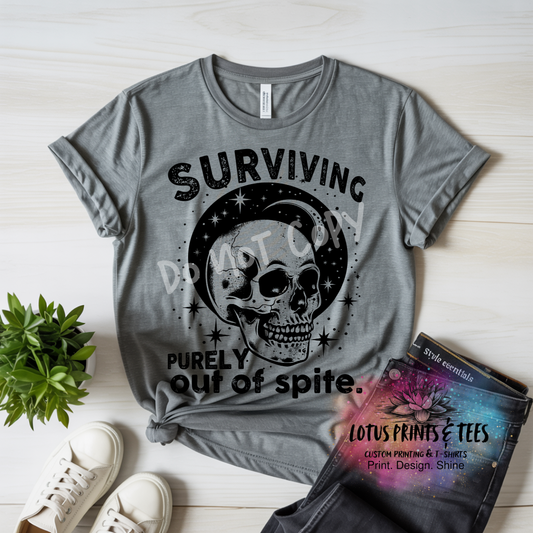 SURVIVING PURELY OUT OF SPITE