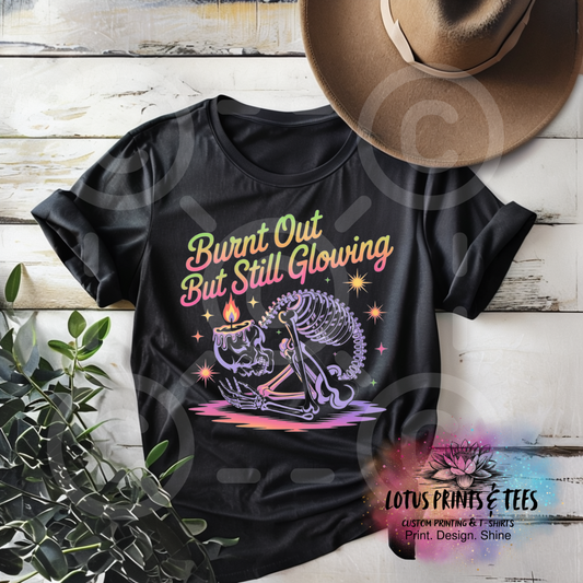 Burnt Out Still Glowing Custom Graphic Top