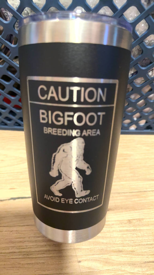Caution Bigfoot Breeding Area 20oz Laser Engraved Tumbler