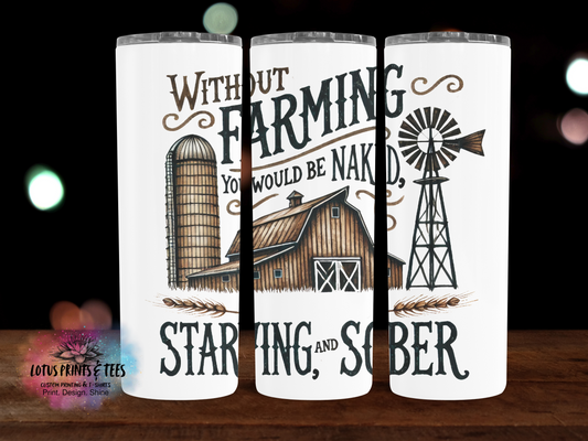 Without Farming  - Custom 20oz Sublimated Tumbler – Made to Order